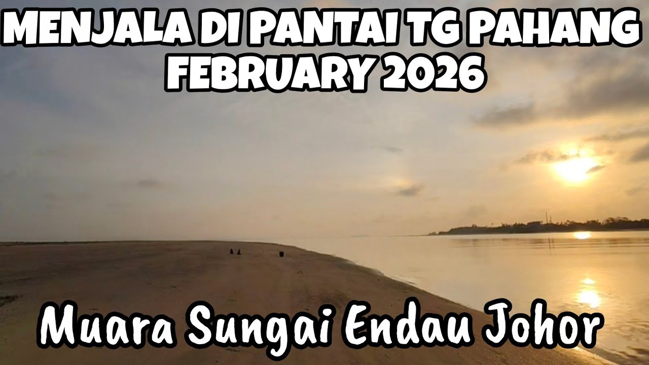 MENJALA DI PANTAI TG PAHANG  25 FEBRUARY 2026.