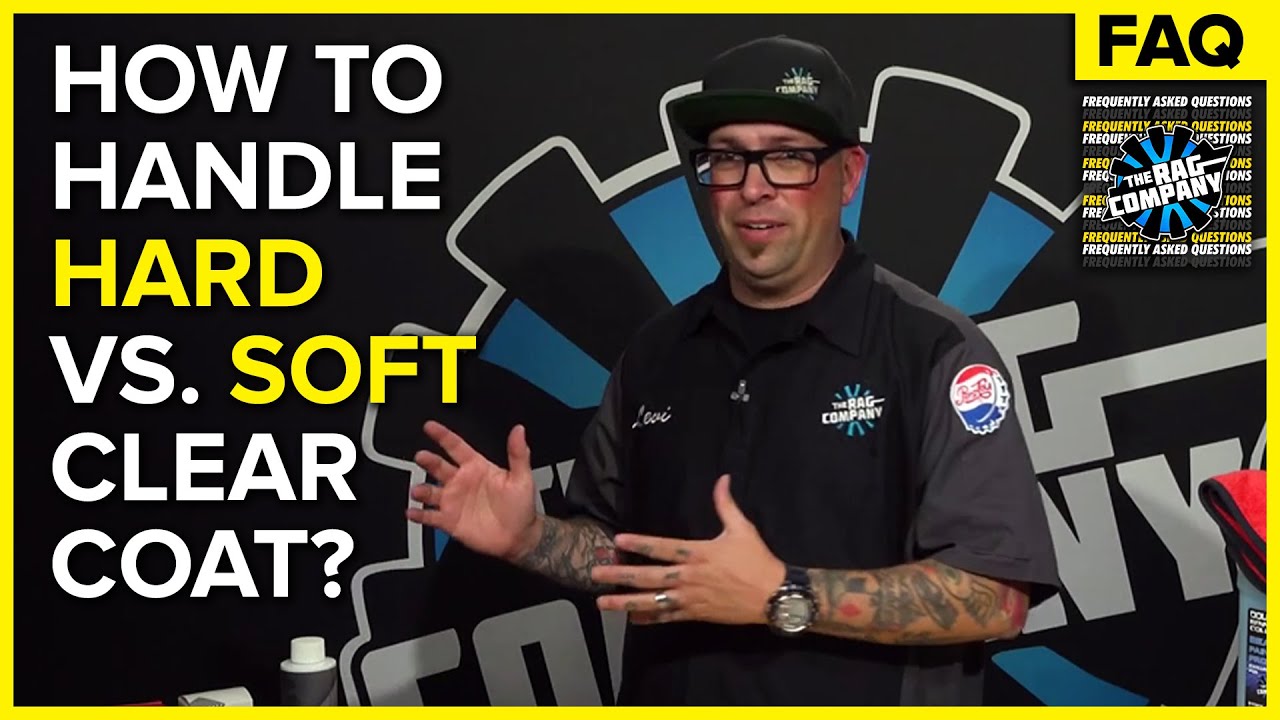 Hard vs. Soft Clear Coat: What Are The Differences & How Do You Handle Them? | The Rag Company FAQ