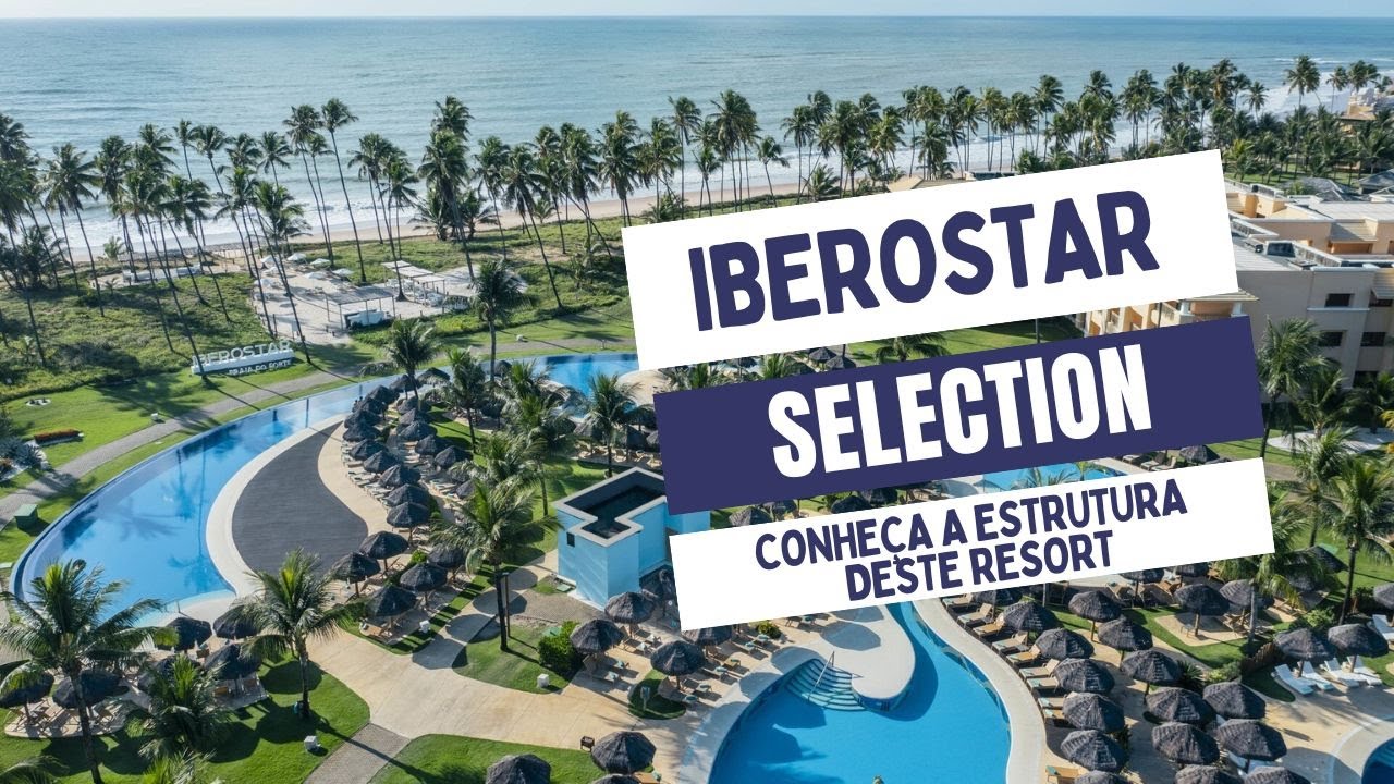 Iberostar Selection ou Iberostar Bahia? Parte 1