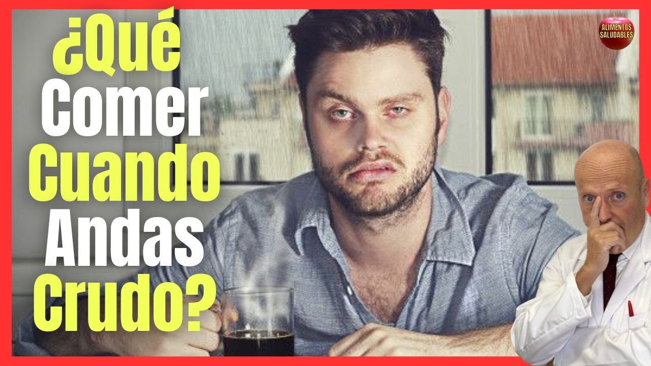 🤢 ¿QUÉ COMER CUANDO ANDAS CRUDO (TIENES RESACA)? 🤢