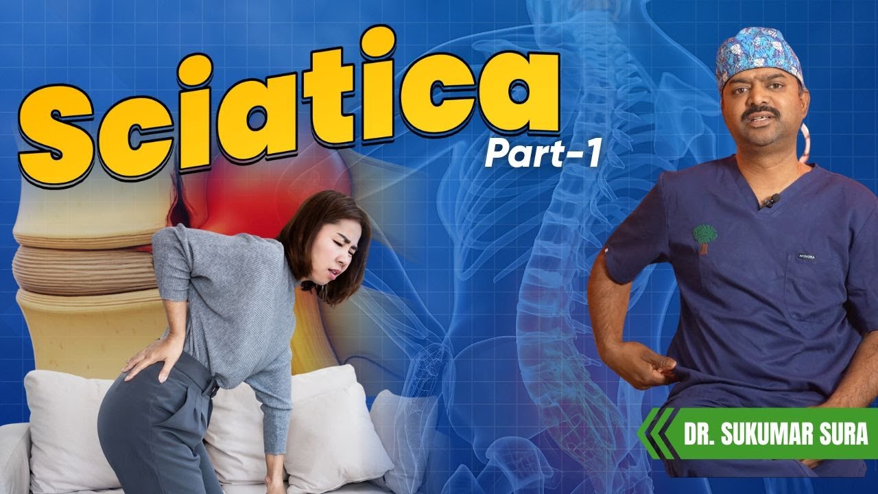 Understanding Sciatica: Causes, Symptoms & Treatment Explained by Spine Surgeon Dr Sukumar Sura.
