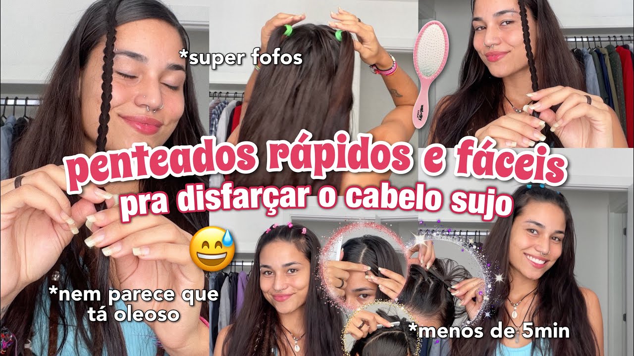 PENTEADOS super RÁPIDOS E FÁCEIS pra DISFARÇAR o CABELO SUJO! 🤭💞