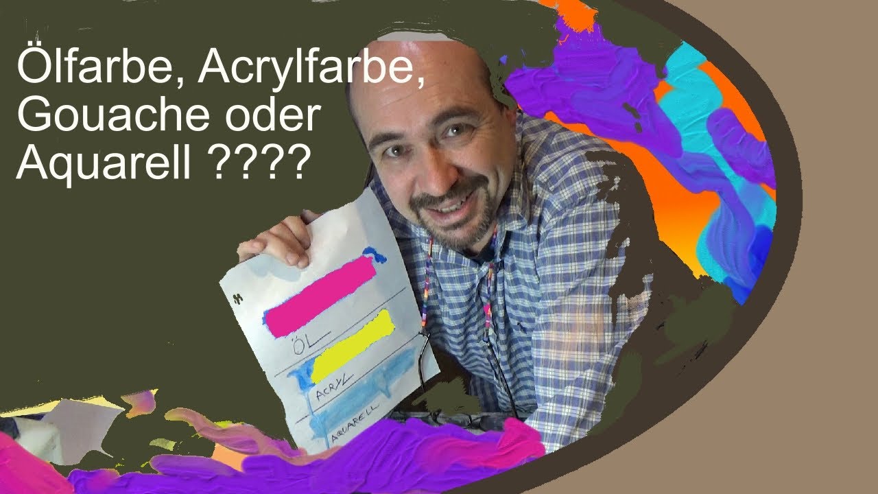 Acrylfarbe, Ölfarbe, Gouache: welche Farbe soll ich nehmen ?