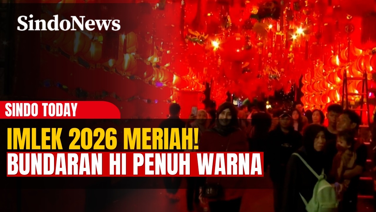 Spektakuler! Imlek 2026 di Bundaran HI Dipadati Ribuan Warga | Sindo Today | 16/02
