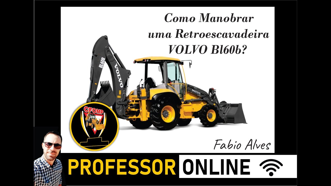 Como trabalhar com a Retroescavadeira Volvo Bl60b Parte 01- Manobrador de Máquinas