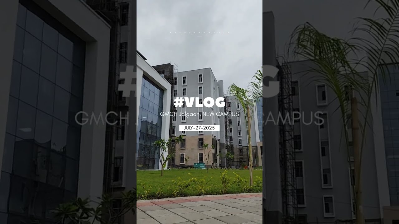 GMC Jalgaon NEW CAMPUS 😍 | Campus Tour Vlog ⚕️♥️  #gmcj