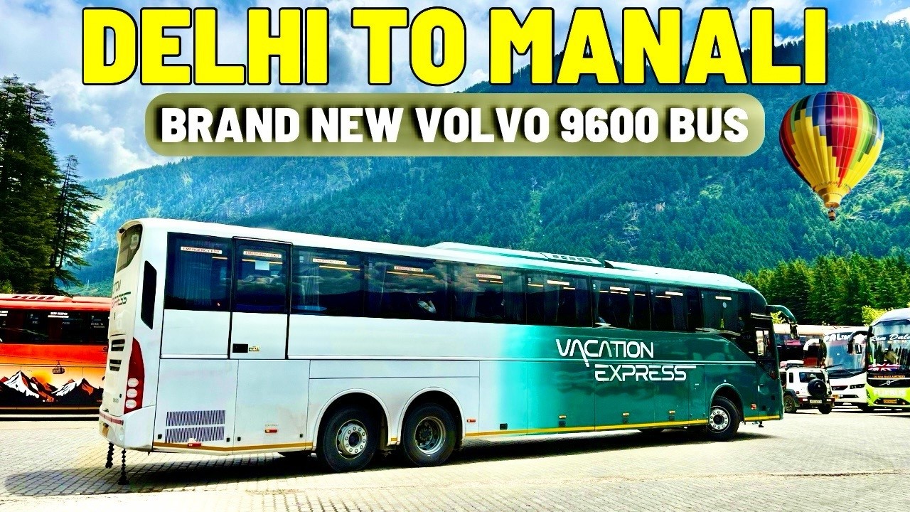 Delhi To Manali In Vacation Express Brand New Volvo 9600 Bus || Delhi Manali Bus Journey