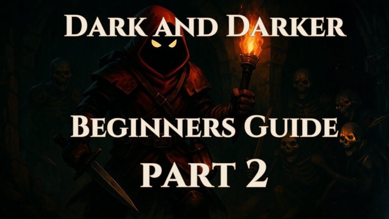 Dark and Darker Beginner Guide Part 2
