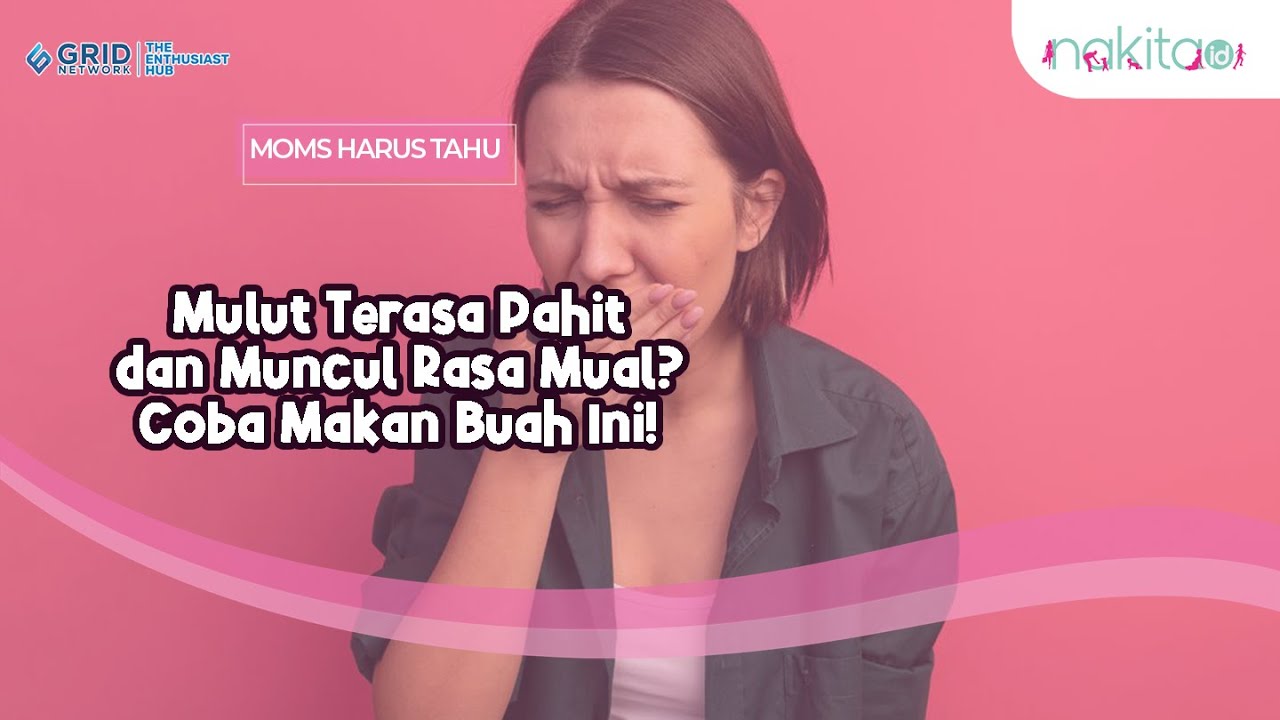 5 Cara Mengatasi Mulut Terasa Pahit dan Mual, Coba Makan Buah Satu Ini!