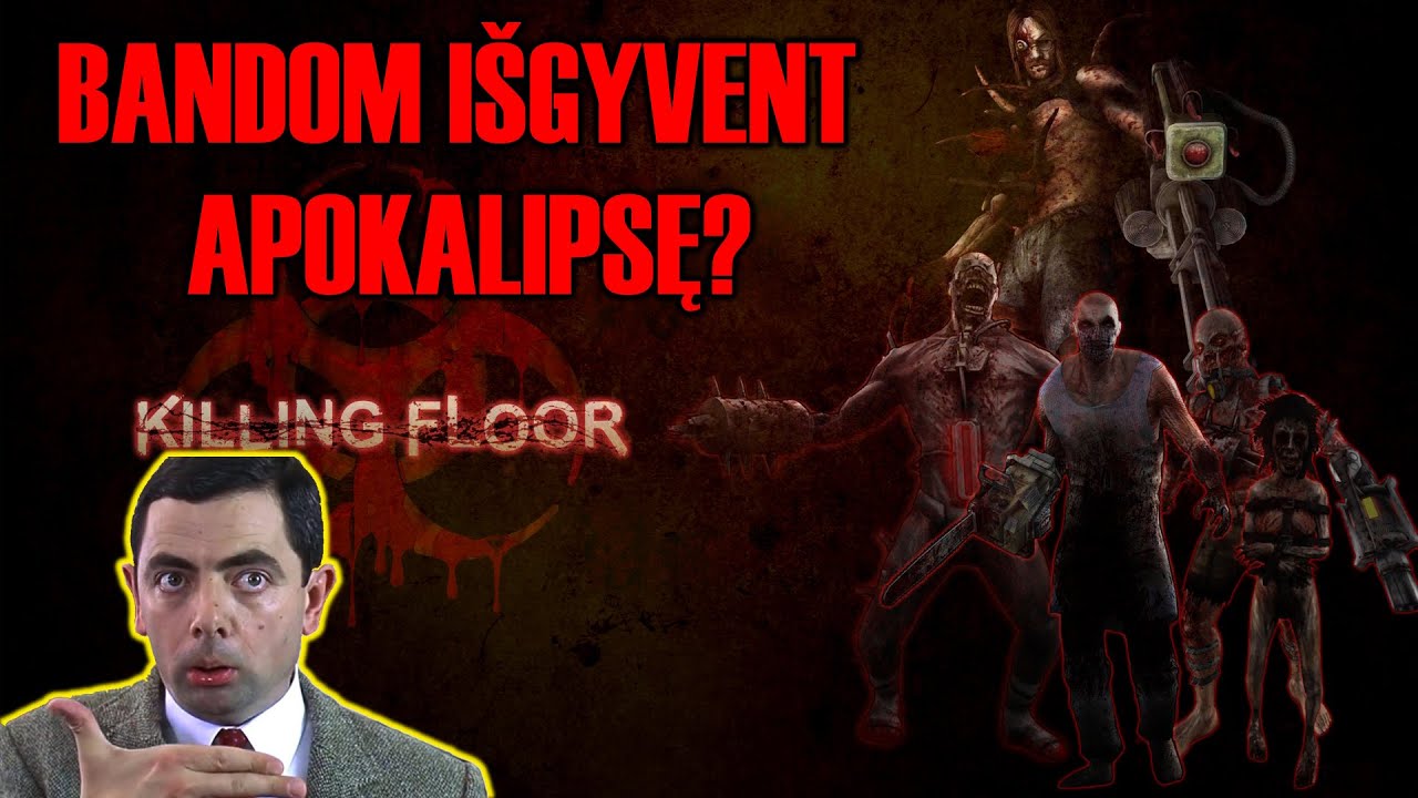 EP. 1: BANDOM IŠGYVENTI TARP ZOMBIŲ! - Killing Floor