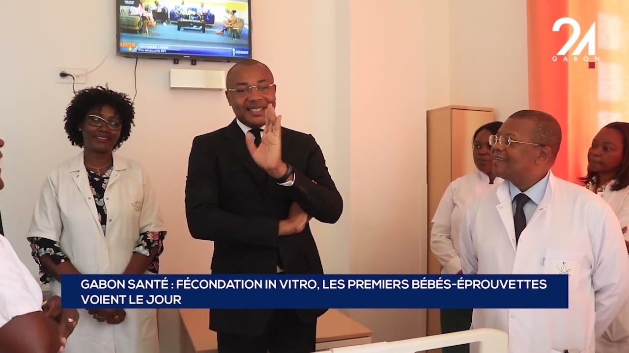 GABON SANTÉ   FÉCONDATION IN VITRO, LES PREMIERS BÉBÉS ÉPROUVETTES  VOIENT LE JOUR