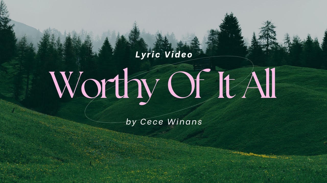 Worthy Of It All  |  Cece Winans (Lyric Video)