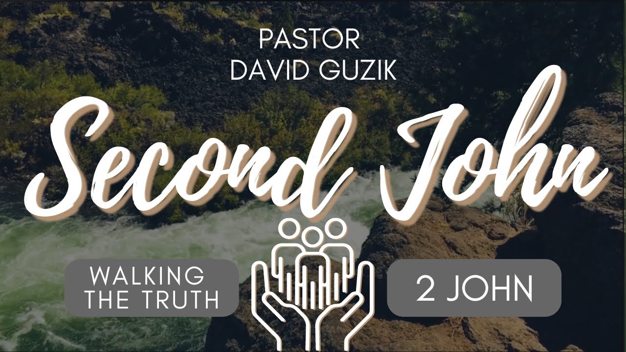 2 John &ndash; Walking The Truth