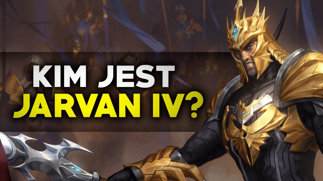 Kim jest Jarvan IV?