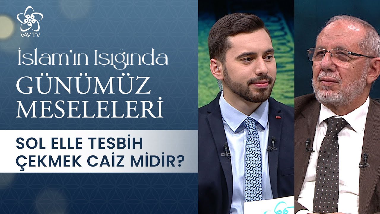 Sol Elle Tesbih Çekmek Caiz midir? | İslam'ın Işığında Günümüz Meseleleri  (318. Bölüm)