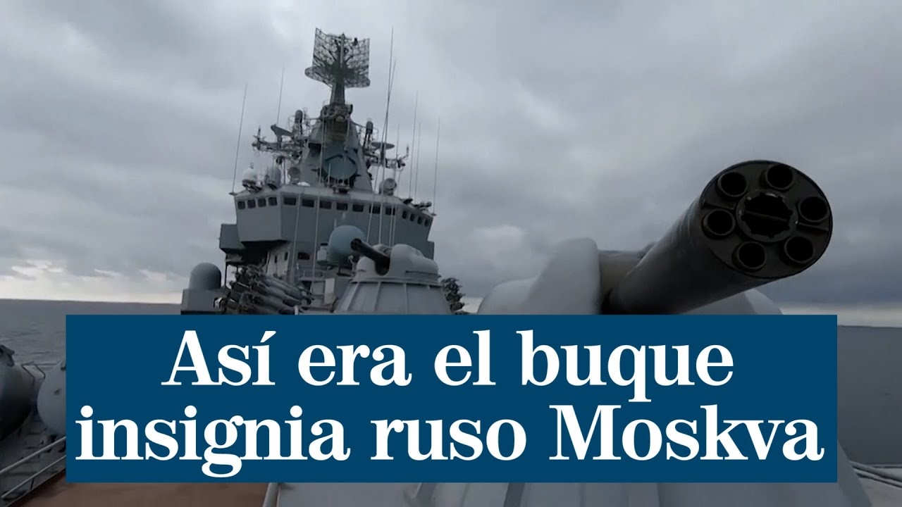 Así era el buque insignia ruso Moskva antes de su destrucción y hundimiento
