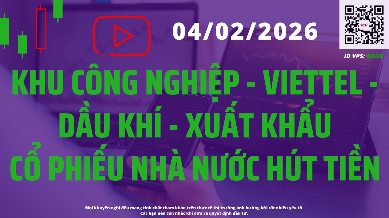 Khu công nghiệp - Viettel - Dầu khí - Xuất khẩu - Cổ phiếu nhà nước hút tiền