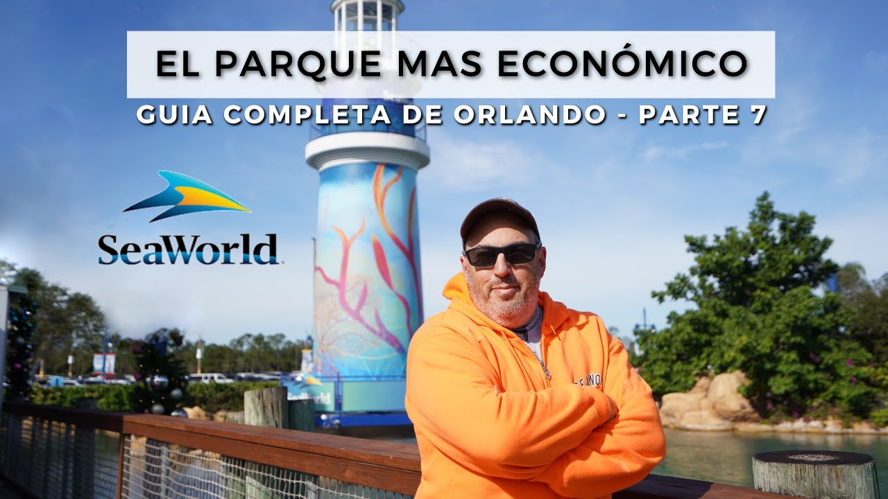 SEA WORLD el parque con MÁS opciones de entretenimiento | GUIA COMPLETA PARA VISITAR ORLANDO