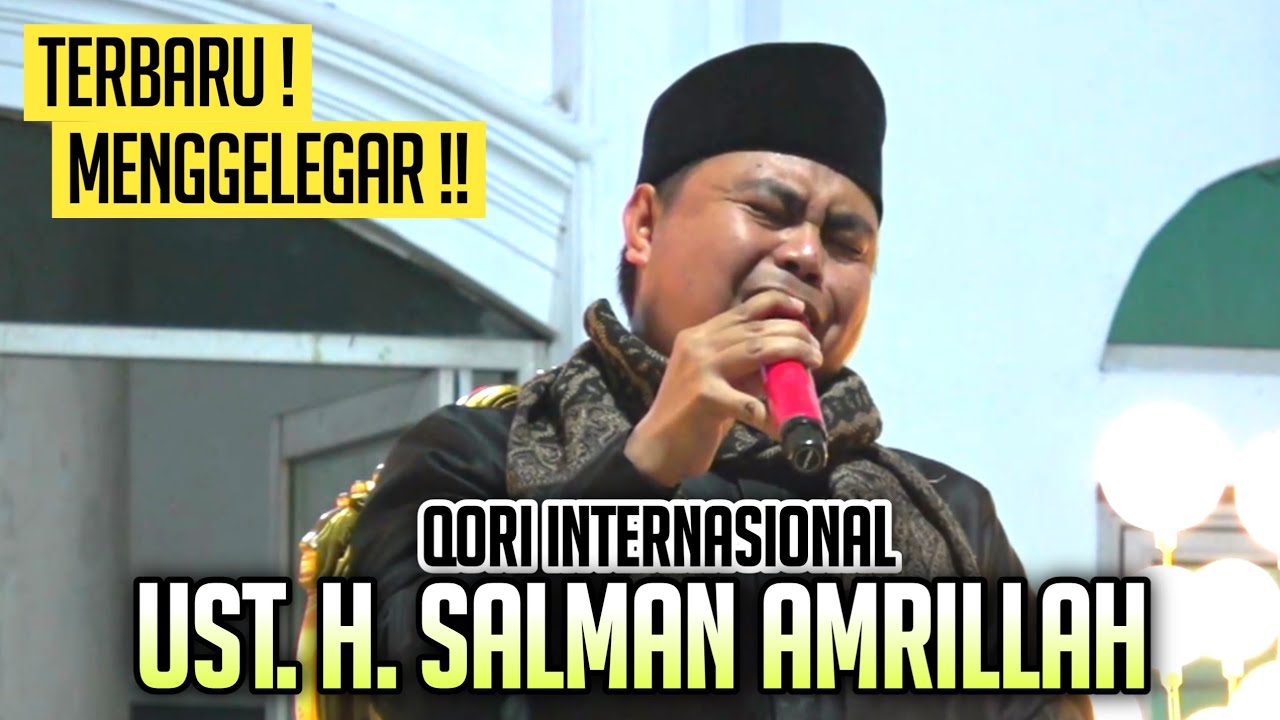 UST. H. SALMAN AMRILLAH TERBARU - QORI INTERNASIONAL