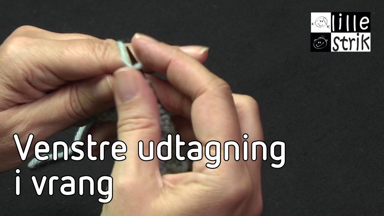 Venstre udtagning i vrang | Udtagning | Strik