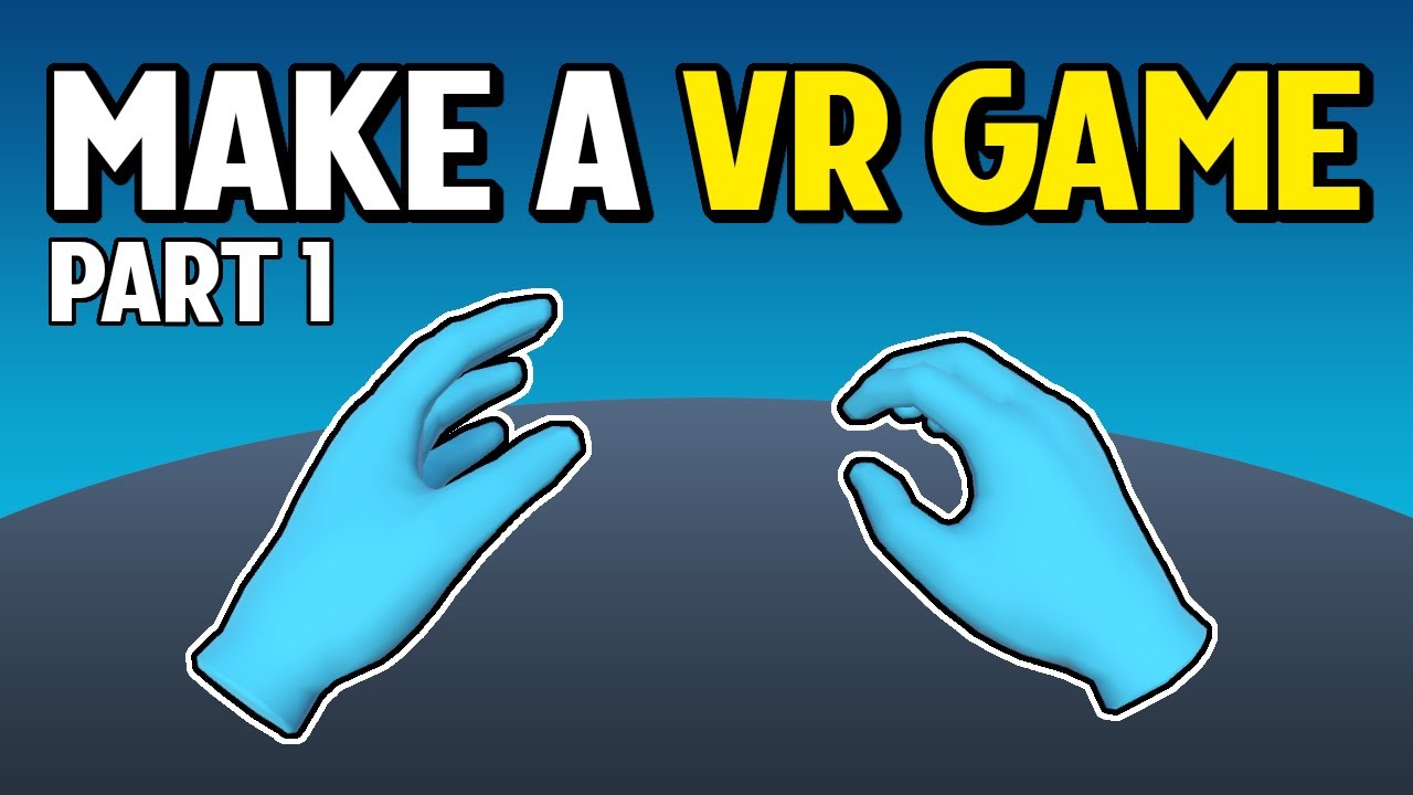 Как создать VR-игру в Unity — ЧАСТЬ 1