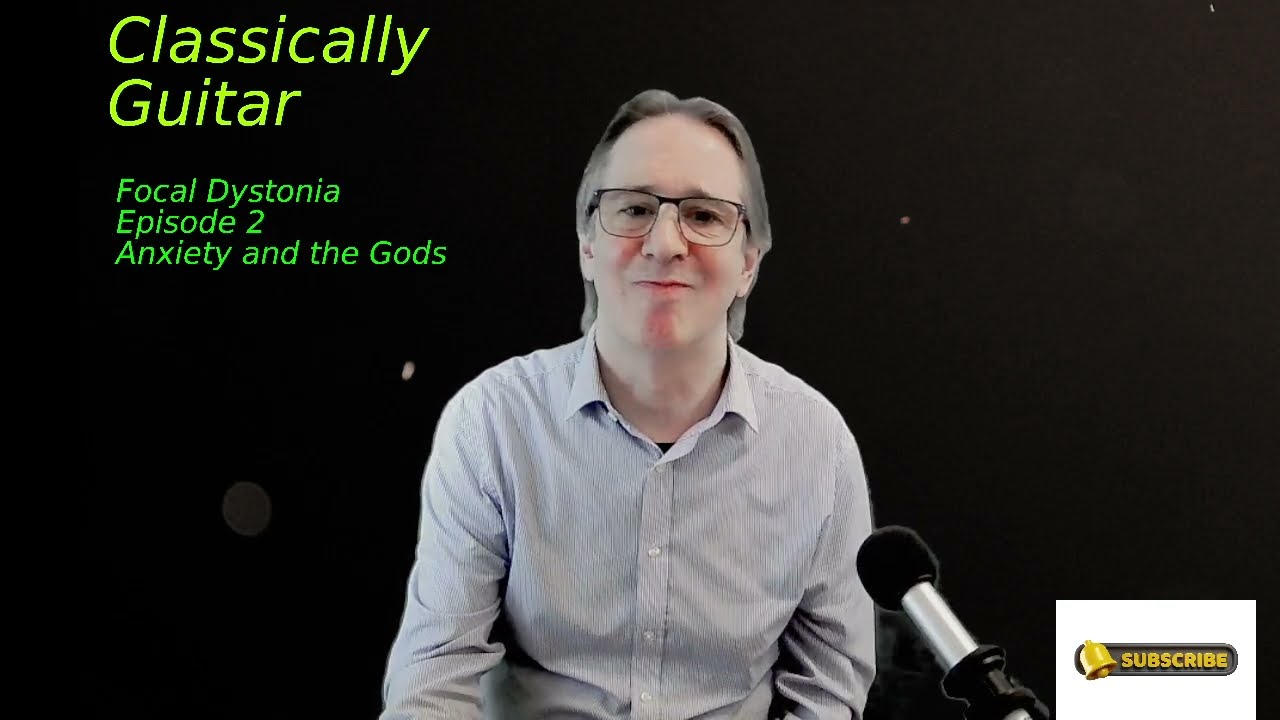 Focal Dystonia - 2 Anxiety and the Gods (Marco William Duranti guitarist/composer/teacher)