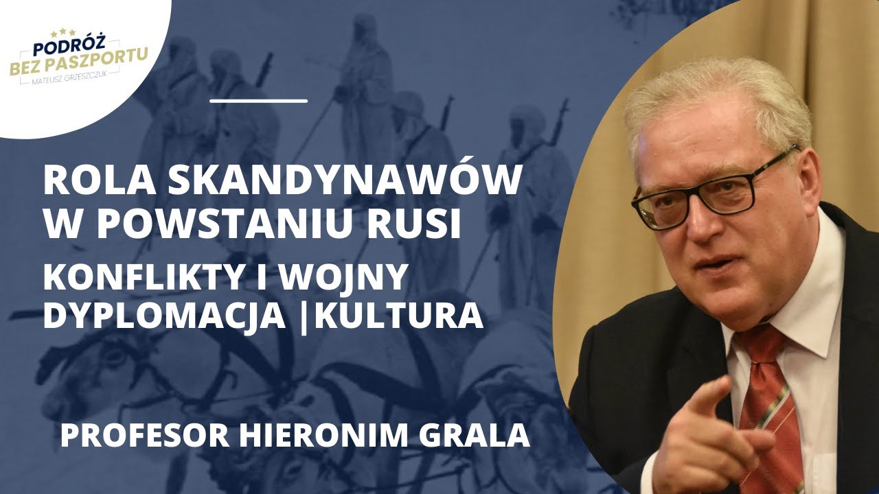 HISTORIA | WSPÓLNE DZIEJE SKANDYNAWII I ROSJI. Analogie we współczesności | prof. Hieronim Grala