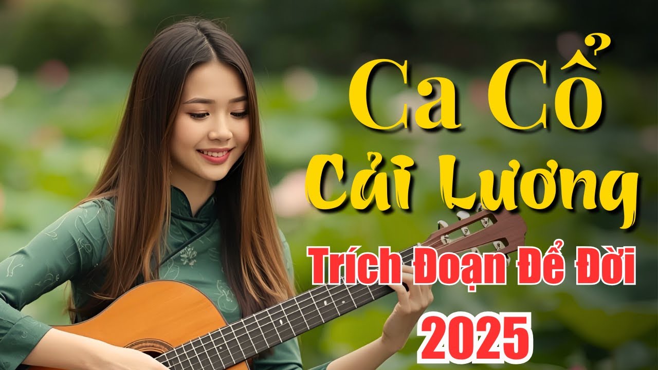 Ca Cổ Cải Lương TRÍCH ĐOẠN ĐỂ ĐỜI 2025 - Ca Cổ Miền Quê Tôi