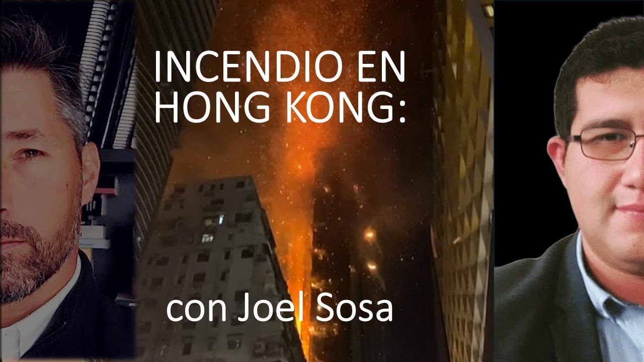 INCENDIO EN HONG KONG: con Joel Sosa