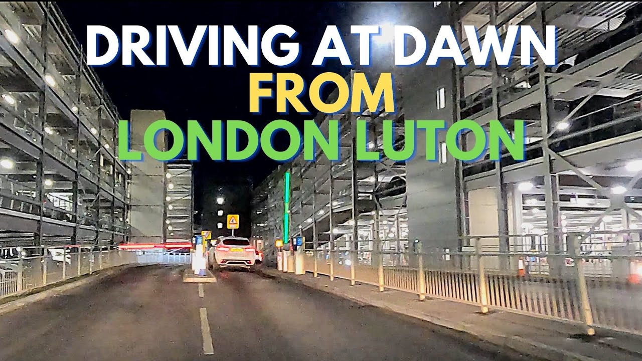Driving at Dawn from  - 🛩 LONDON LUTON 🛩  | 11.02.2022