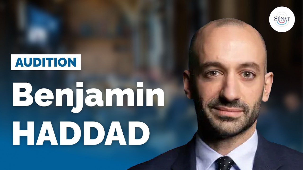 Audition de Benjamin Haddad