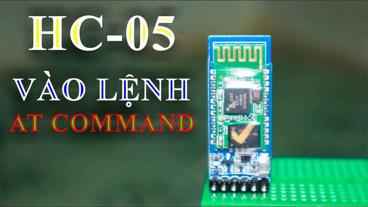 Arduino | Vào lệnh AT Command cấu hình Bluetooth HC-05