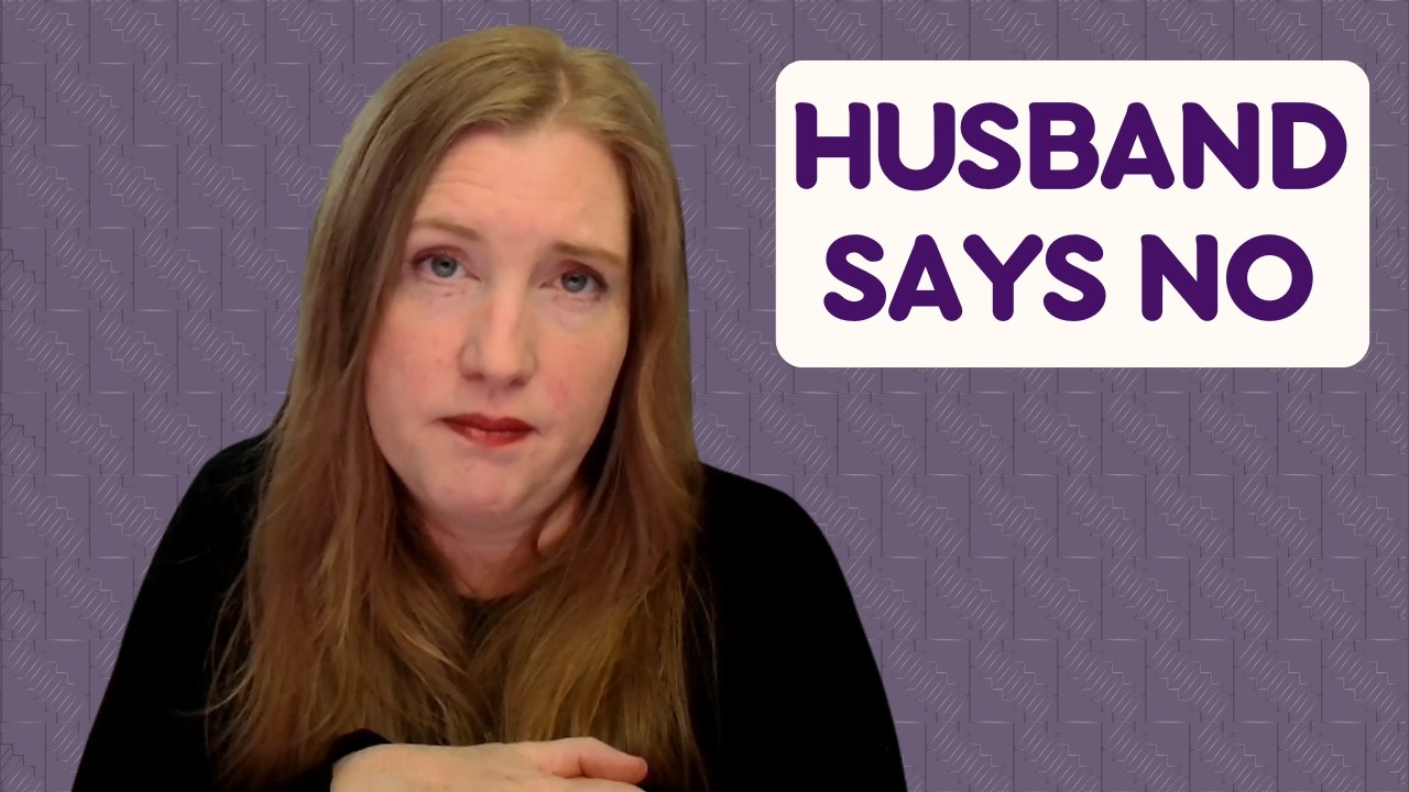 You Want to Homeschool… But Your Husband Says No