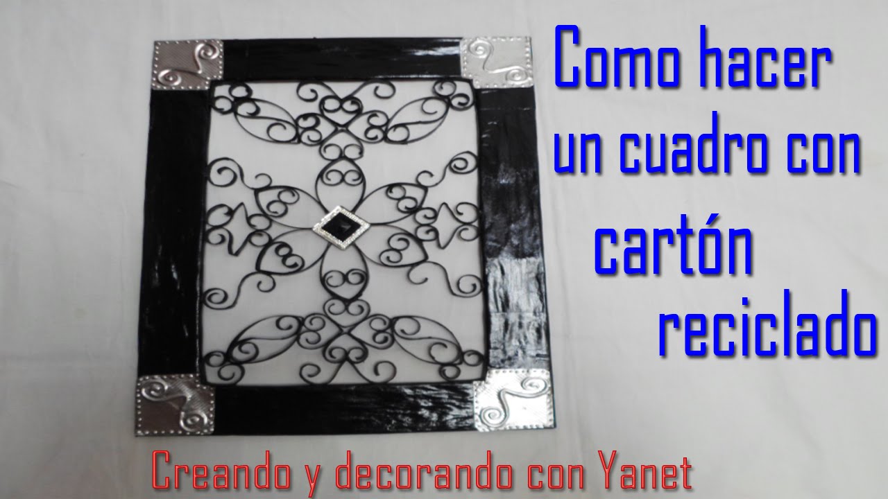 Como hacer un cuadro con cart&oacute;n reciclado
