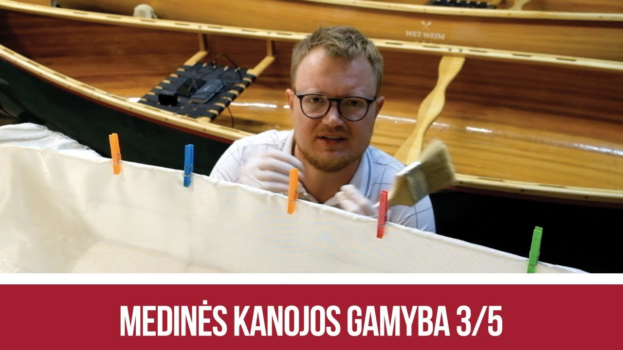 Medinės kanojos gamyba 3/5 (stiklo audinys ir derva)