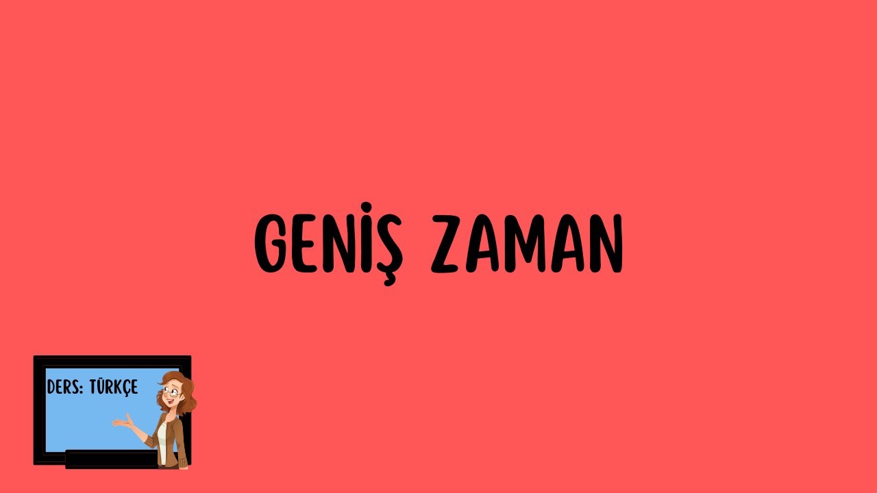 Geniş zaman konu anlatımı