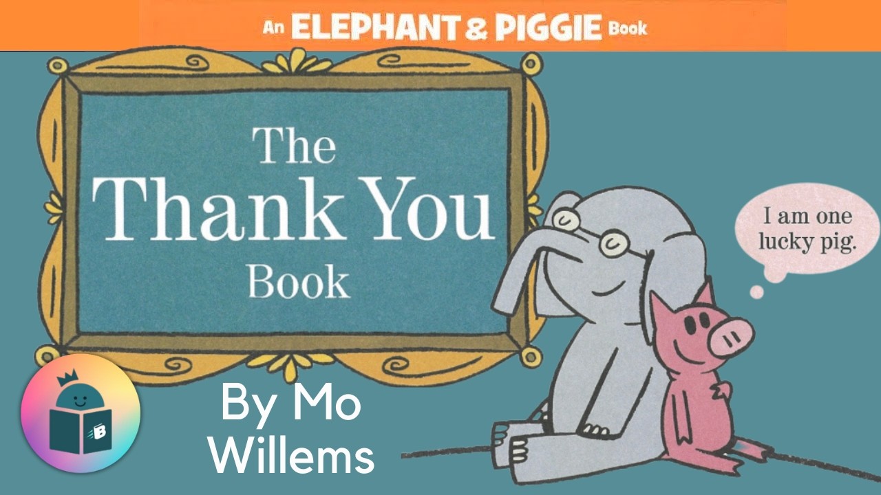 🐘🐷The Thank You Book - Elephant and Piggie Read Aloud - Mo Willems 