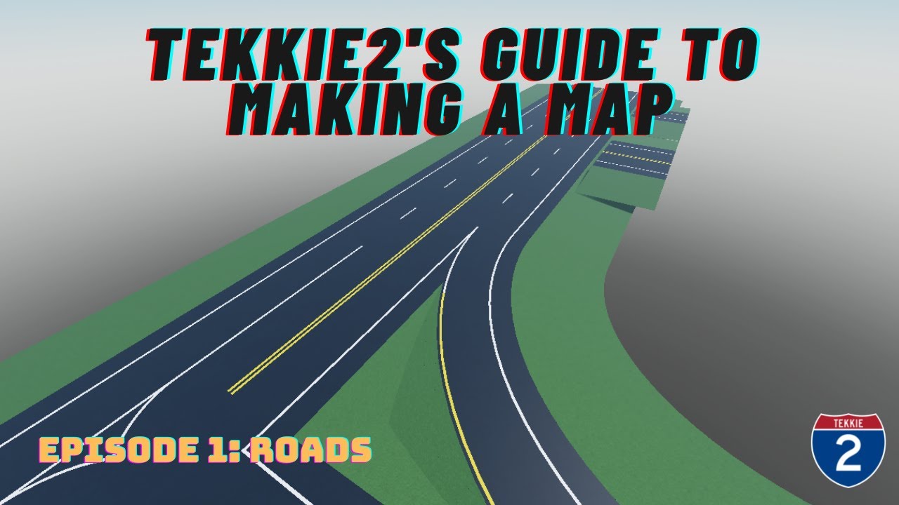 Tekkie2's Guide to Making a Map Episode 1: Roads and Intersections