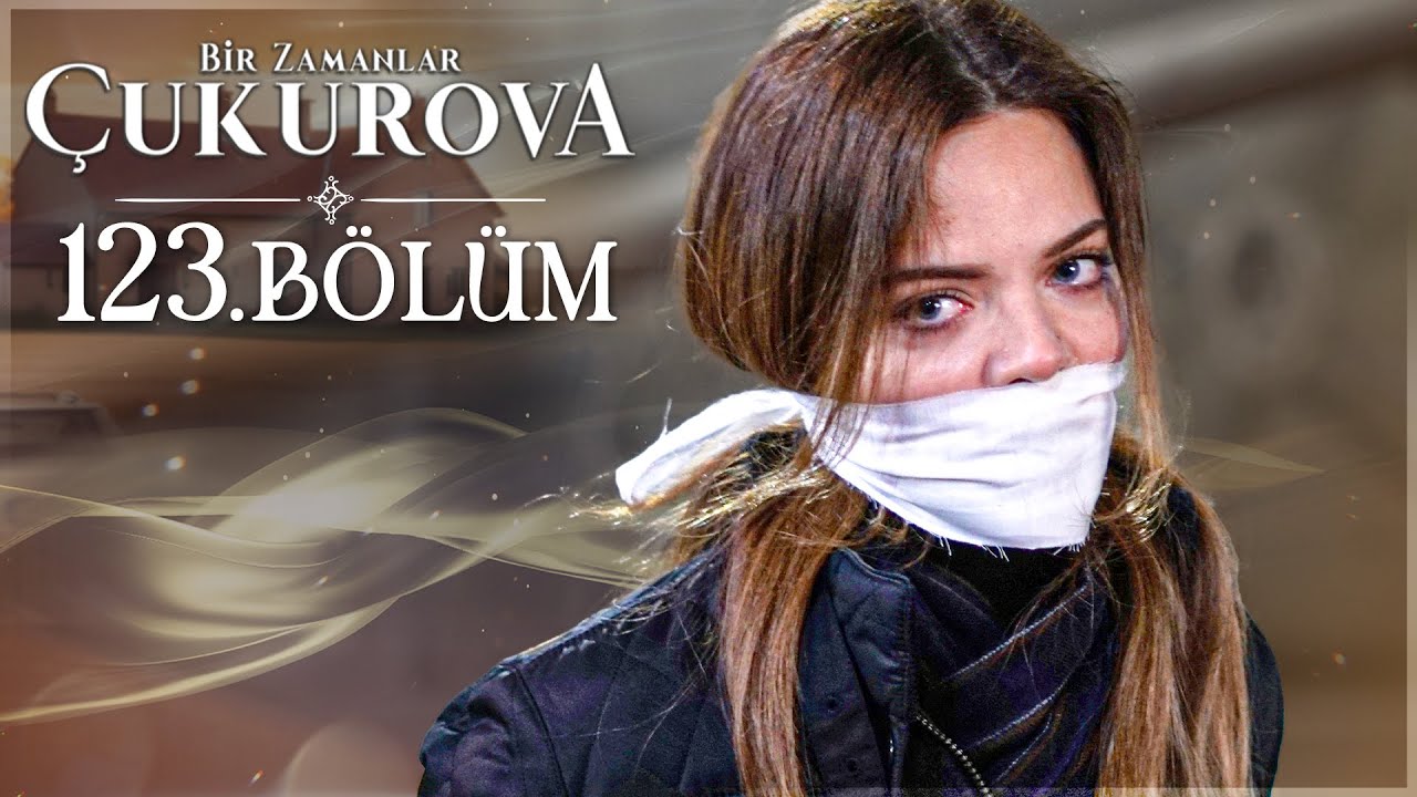 Bir Zamanlar Çukurova 123. Bölüm @atv ​