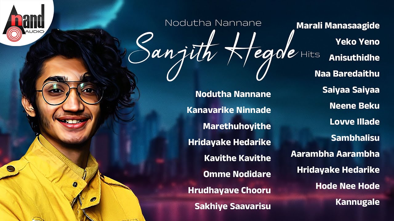 Nodutha Nannane | Sanjith Hegde Hits | Kannada Movies Selected Songs | #anandaudiokannada
