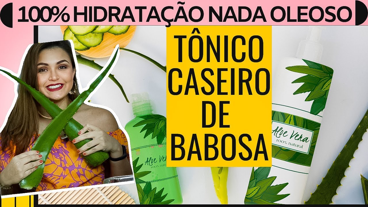 TÔNICO HIDRATANTE DE BABOSA - ALOE VERA - VEGANO - DIY