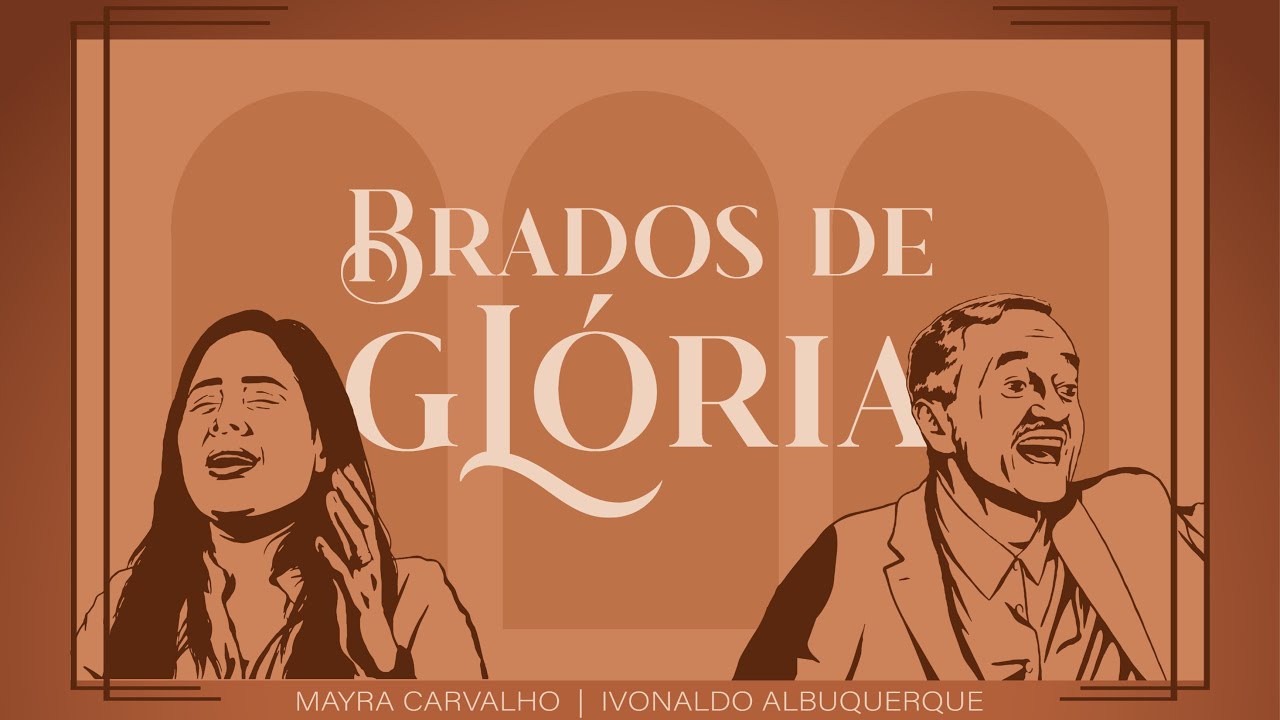 Mayra Carvalho e Ivonaldo Albuquerque | Brados de Glória [Clipe Oficial]