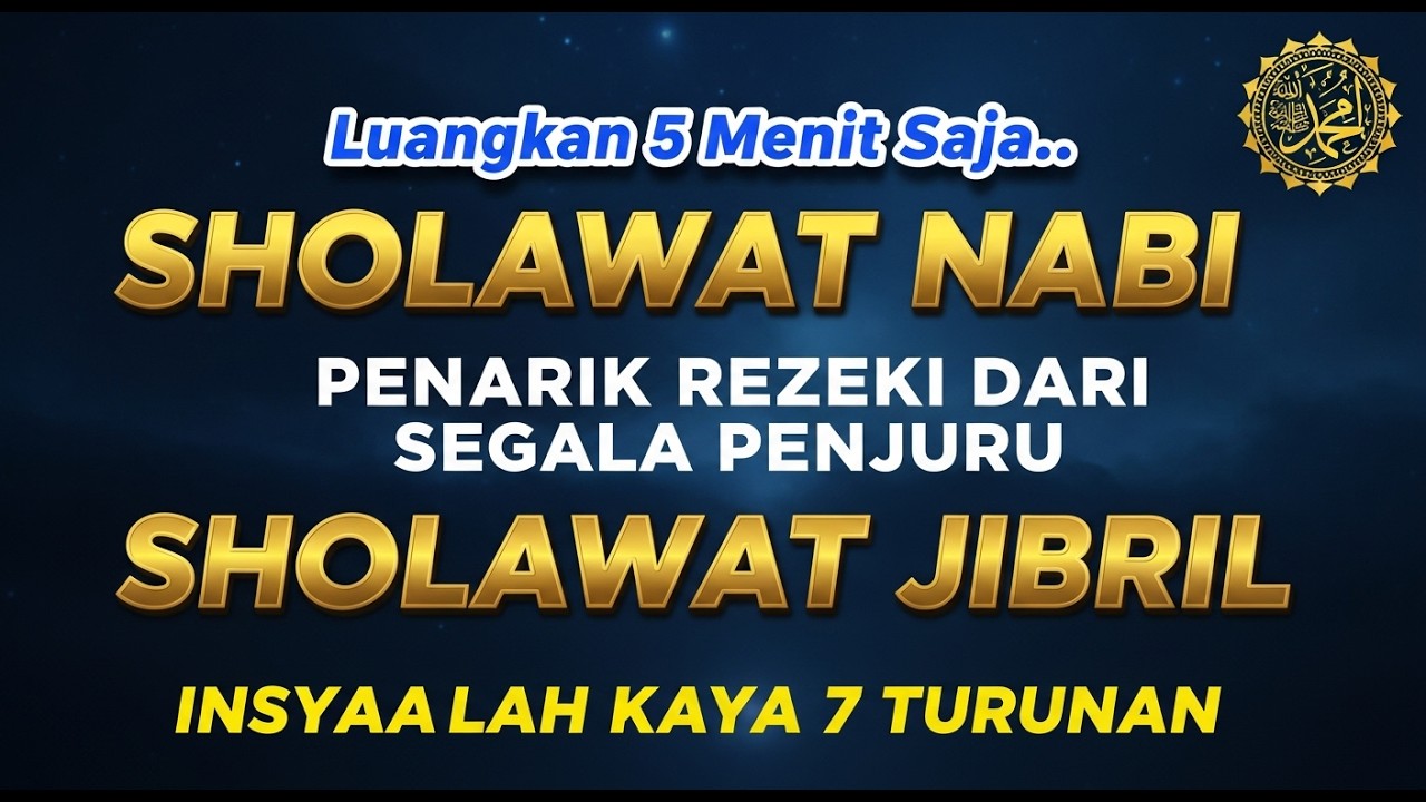 SHOLAWAT JIBRIL Paling Dahsyat! Amalan Pembuka Rezeki, Penarik Keajaiban & Hajat Terkabul