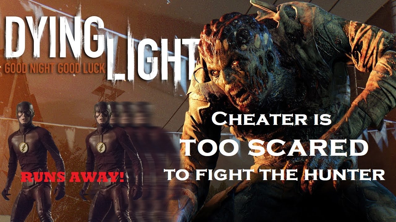 Dying Light: Cheater Too Scared To Fight The Hunter
