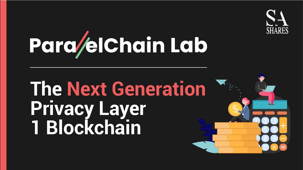 ParallelChain - The Next Generation Privacy Layer 1 Blockchain