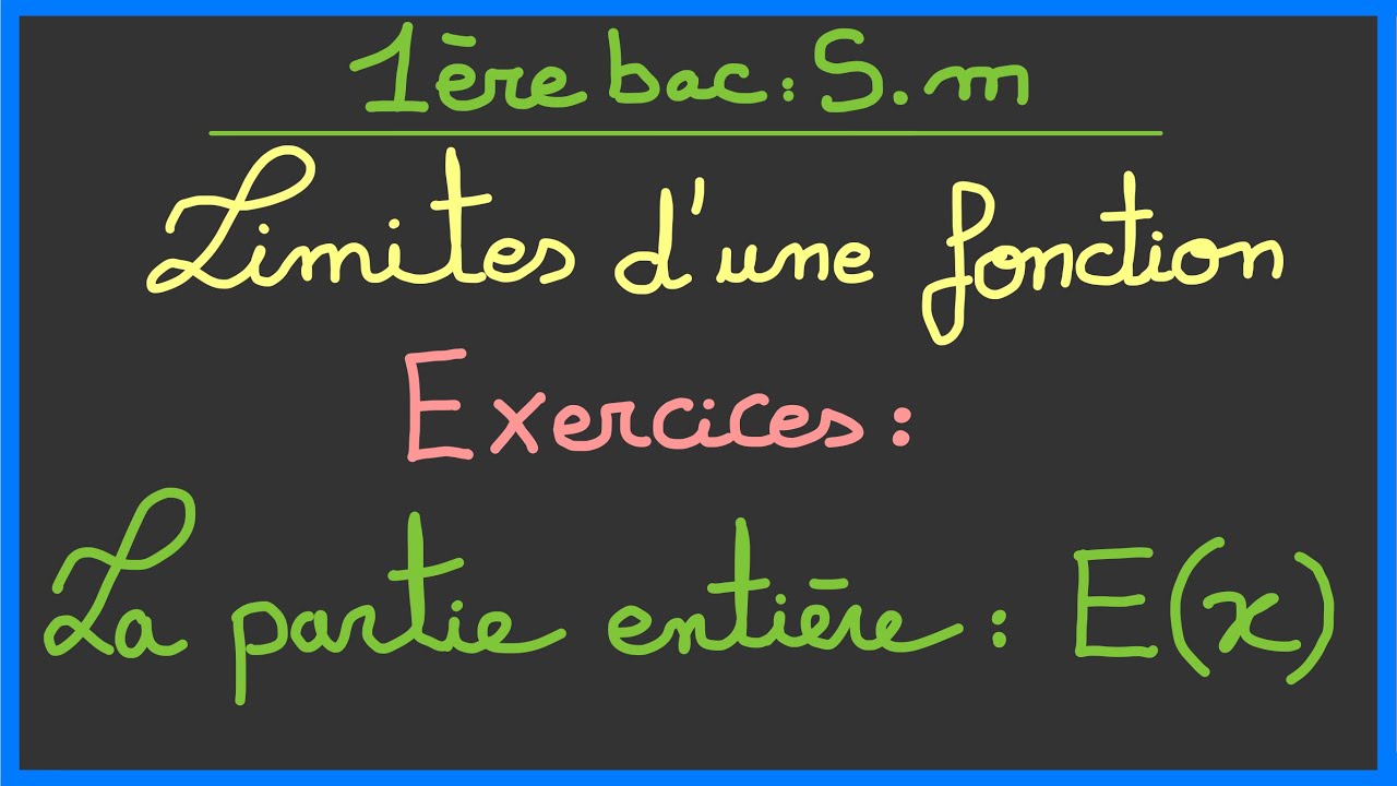 1ère bac S.m : Exercices sur les limites ( la fonction partie entière)