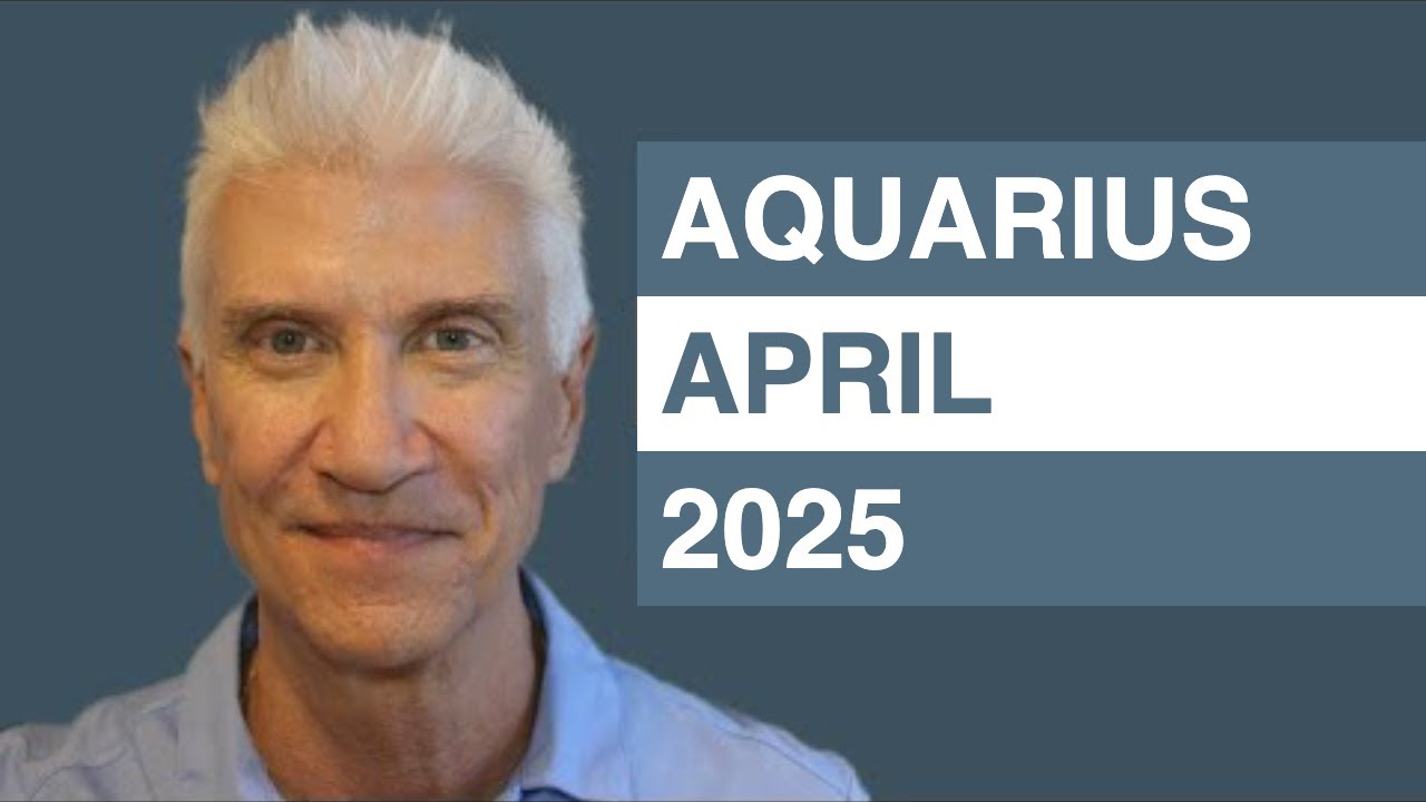 AQUARIUS April 2025 Forecast - Amazing Predictions!
