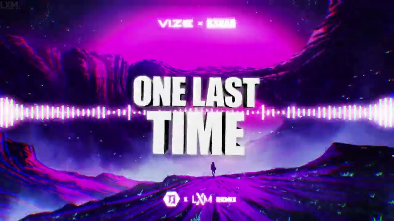 VIZE x R3HAB - One Last Time (DawidDJ x LXM Remix)