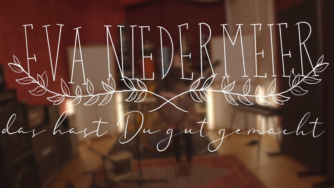 Eva Niedermeier - Das hast Du gut gemacht | CreaTonstudio Session