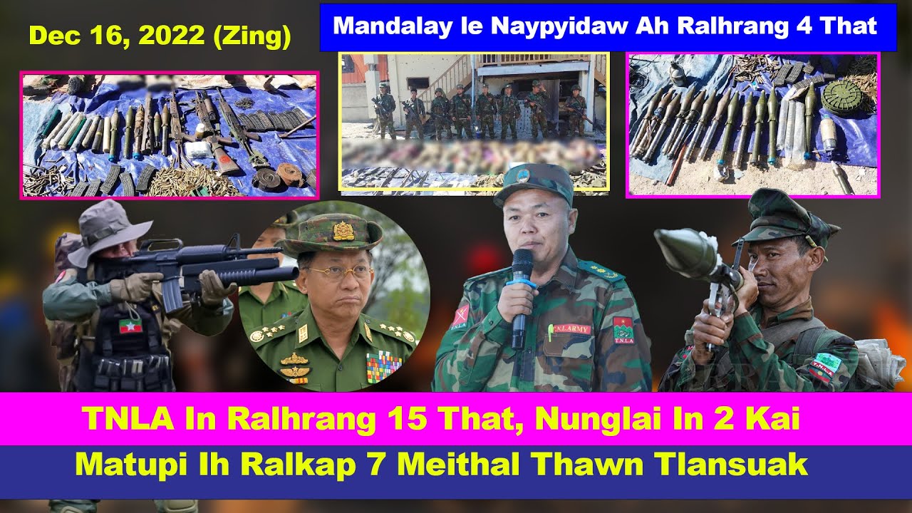 Dec 16 Zing: TNLA In Ralhrang 15 That, Nunglai In 2 Kai. Matupi Ih Ralkap 7 Ralthuam Thawn Tlan